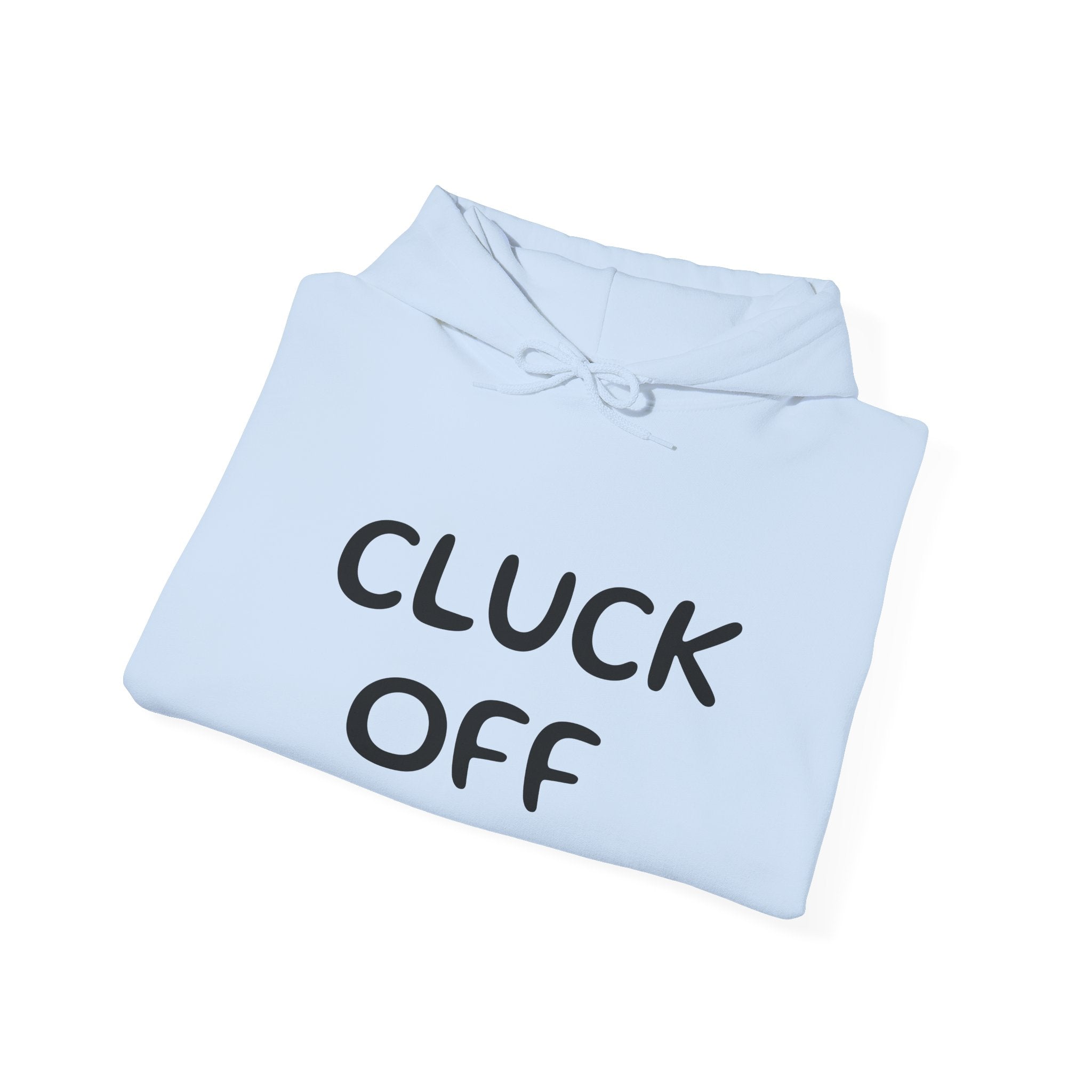 Cluck Off Hoodie