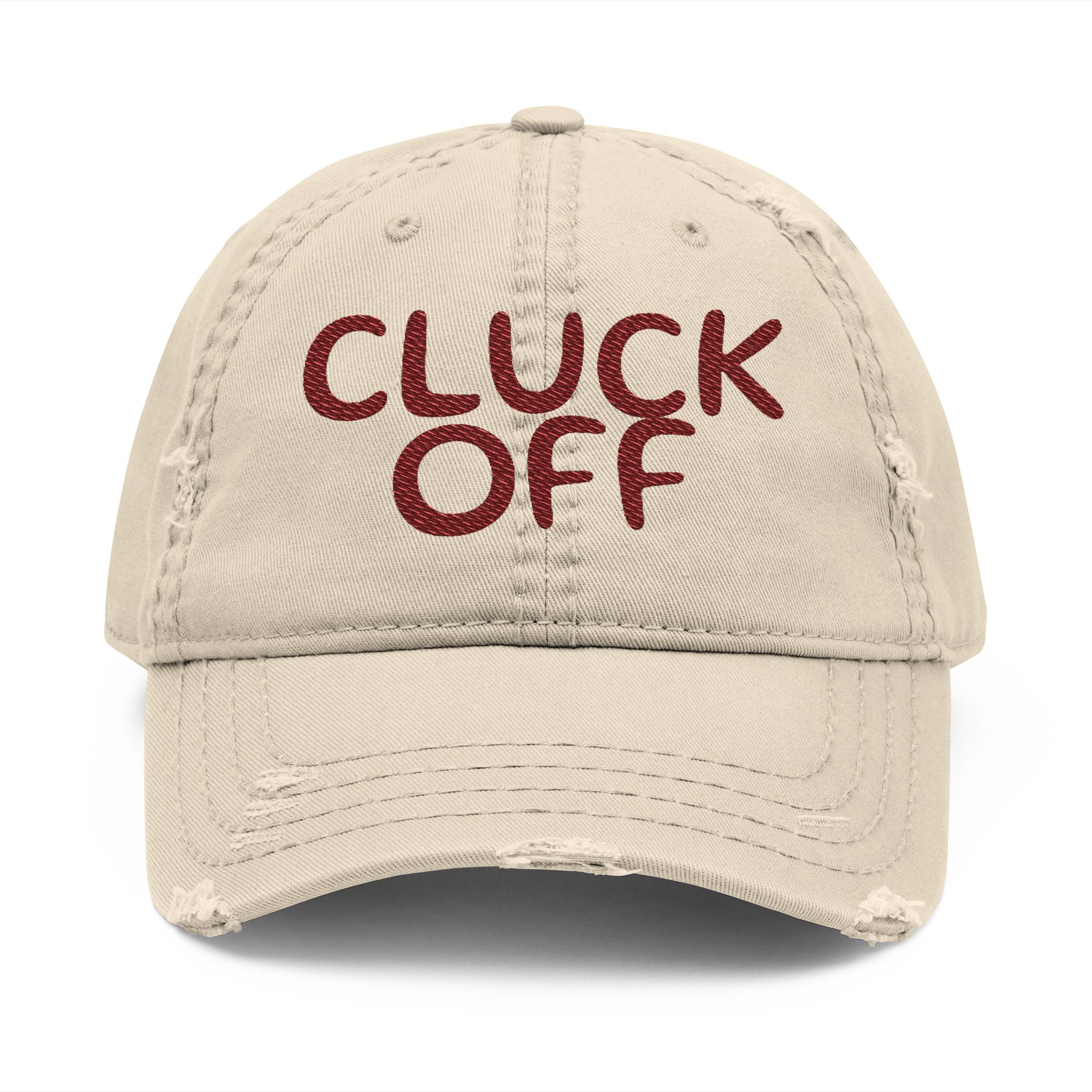 Cluck Off Distressed Dad Hat — Embroidered Trucker Cap