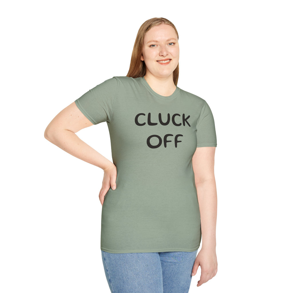 Cluck Off Soft style T-shirt