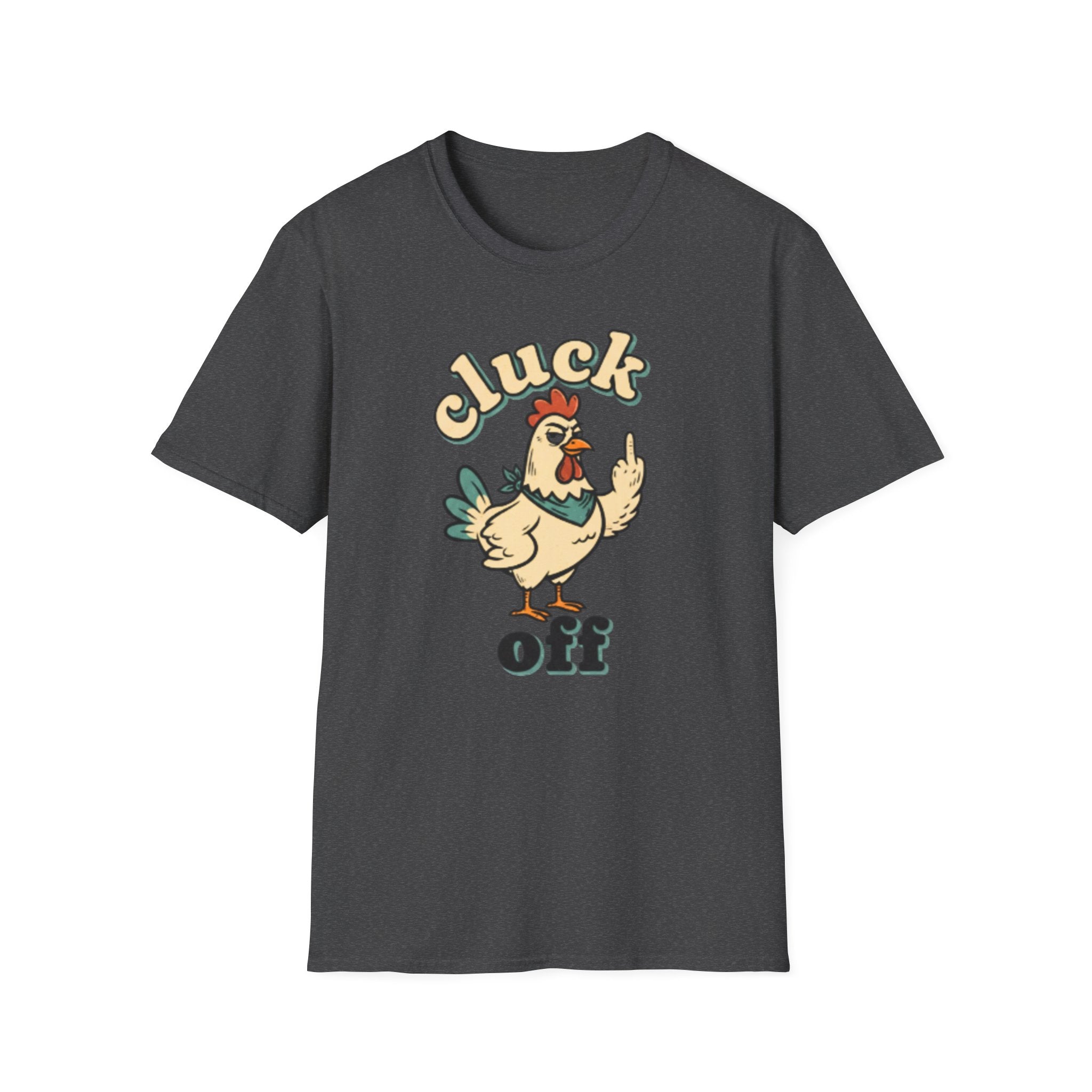 Cluck Off Chicken T-Shirt — Funny Retro Fowl Graphic Tee
