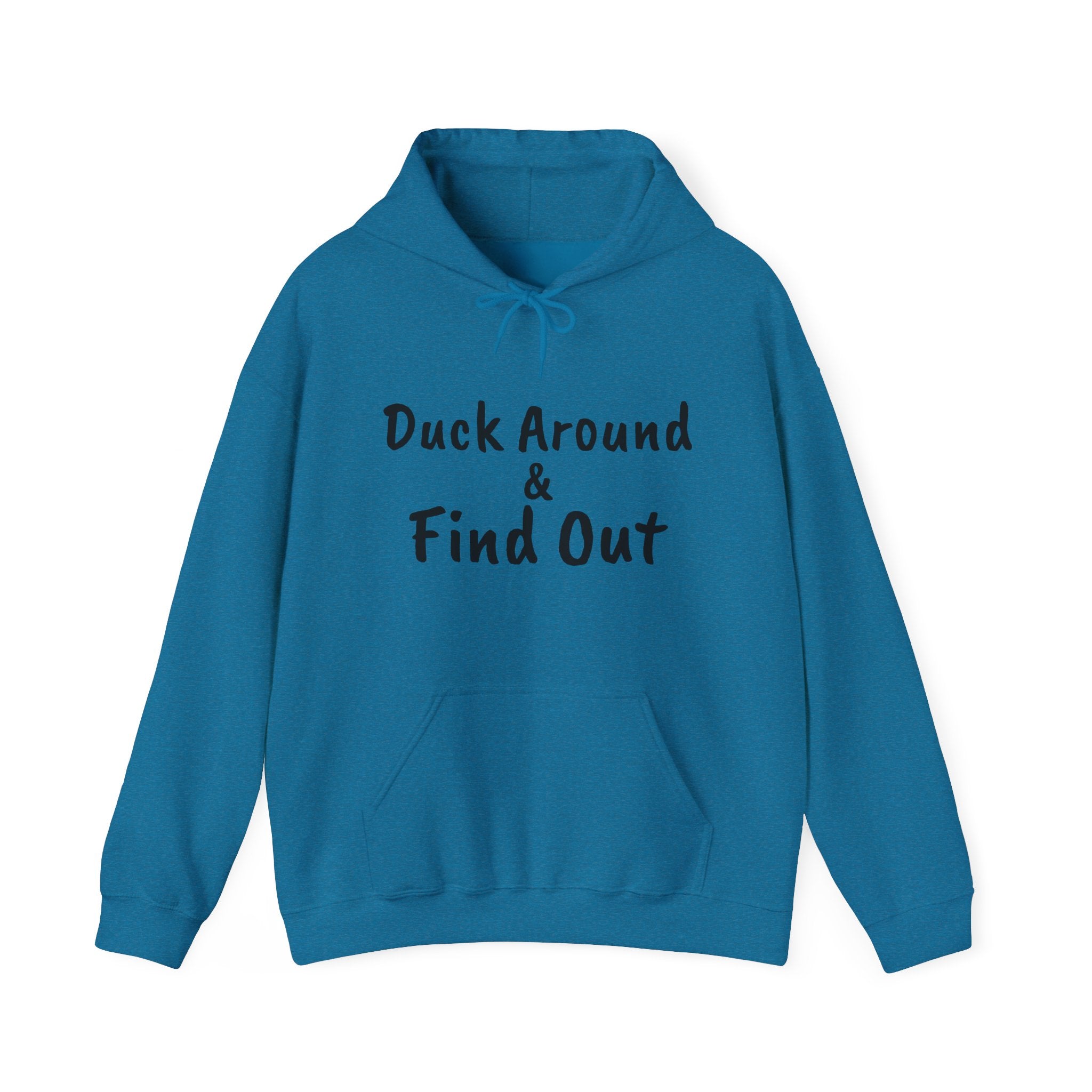 Duck Around Find Out Hoodie | Funny Phrase Pullover Sweatshirt