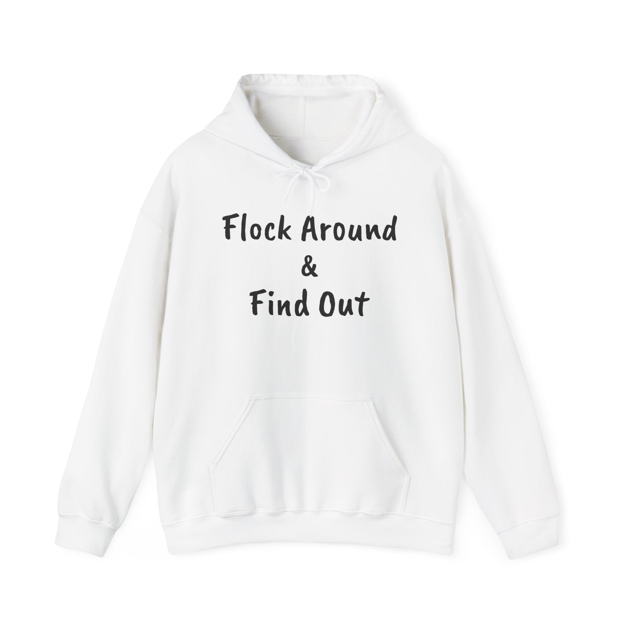 Flock Around & Find Out Hoodie | Funny Typography Pullover
