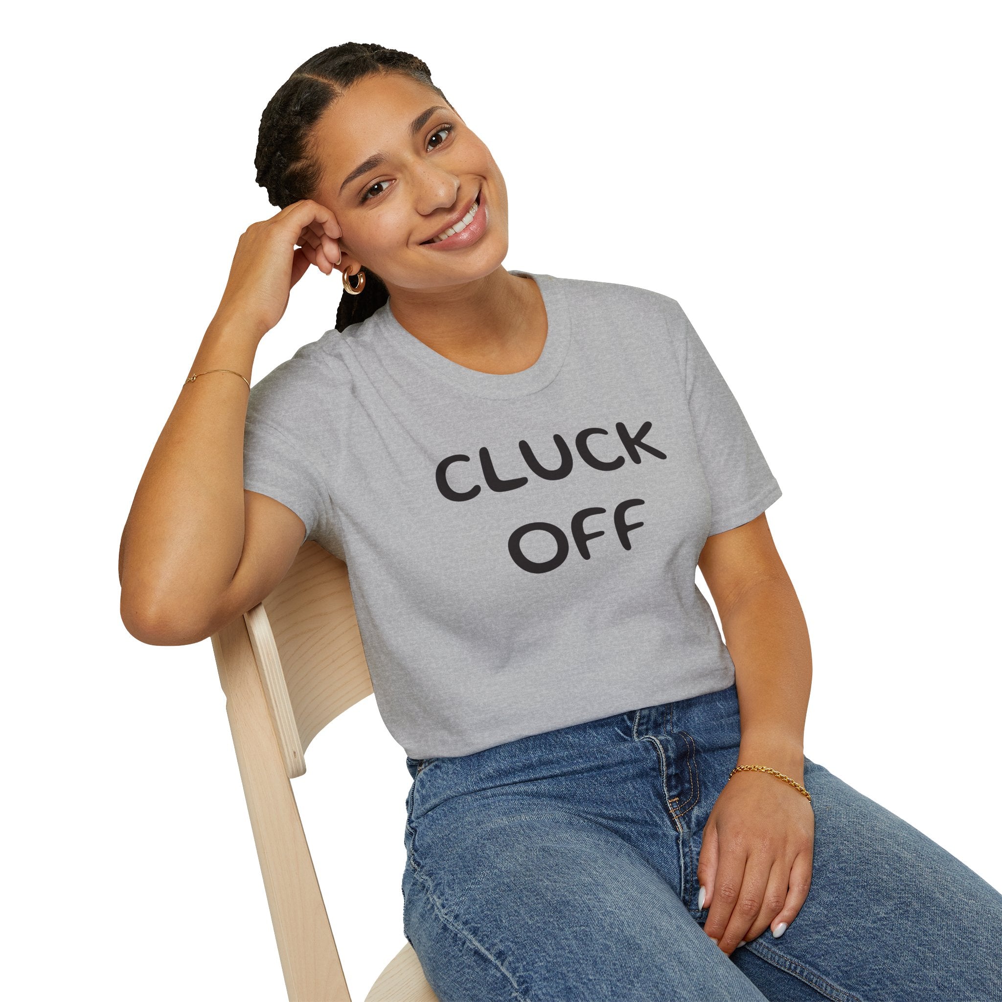 Cluck Off Soft style T-shirt