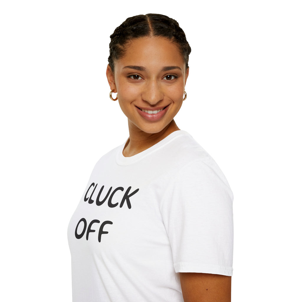 Cluck Off Soft style T-shirt