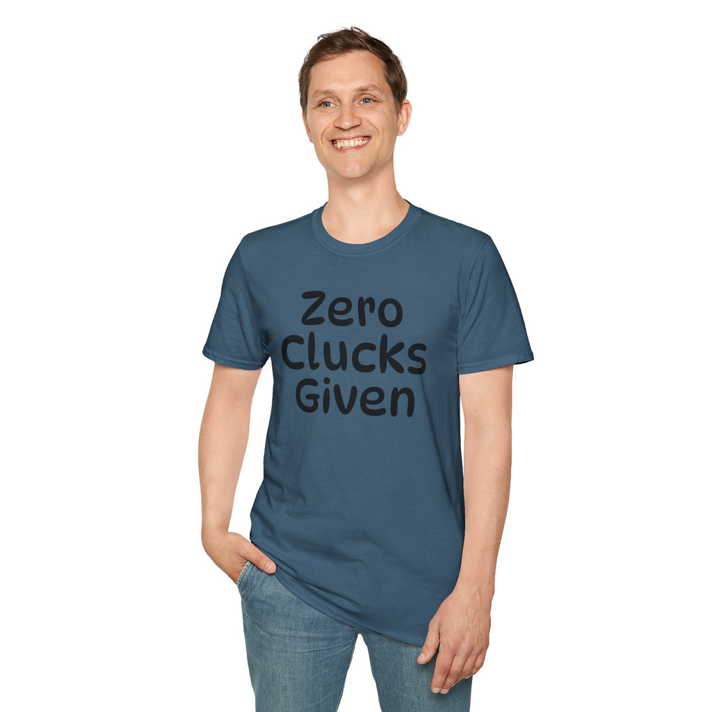 Zero Clucks Given Tshirt