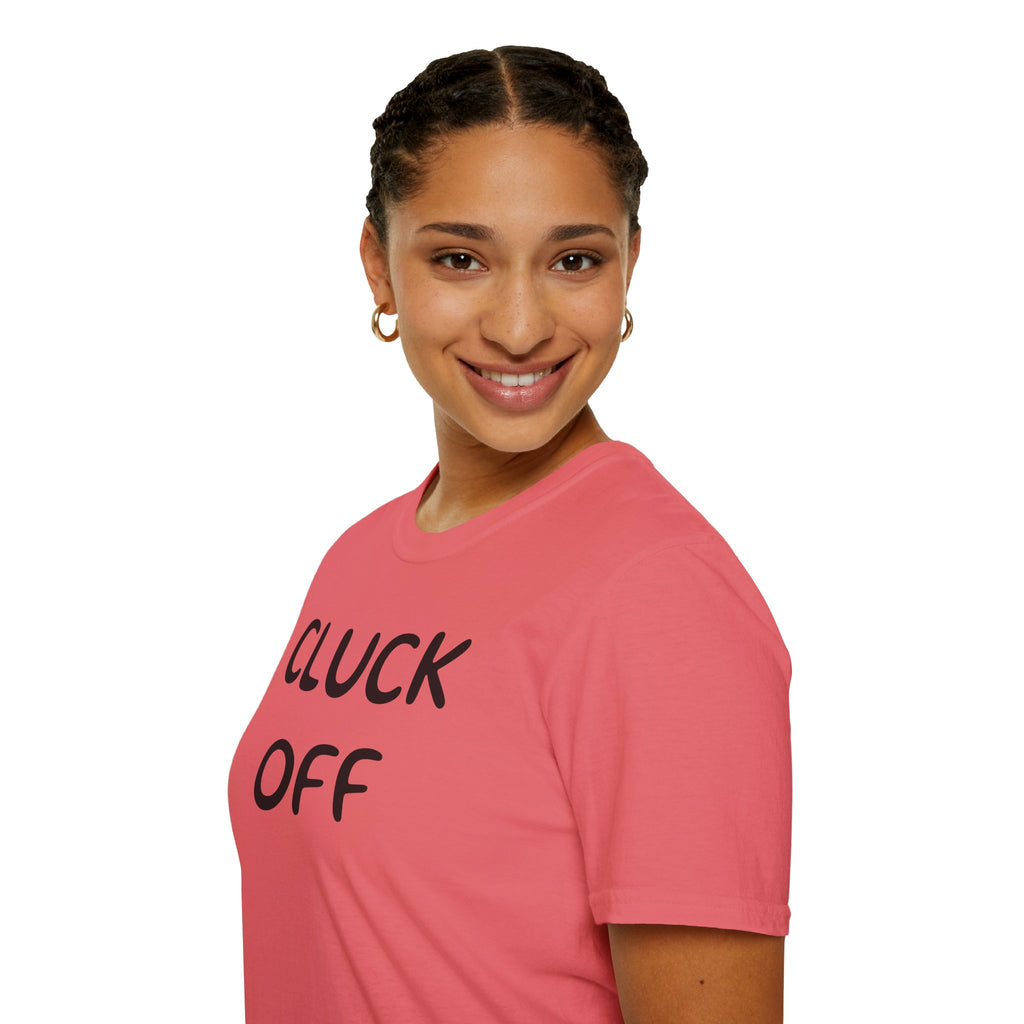 Cluck Off Soft style T-shirt