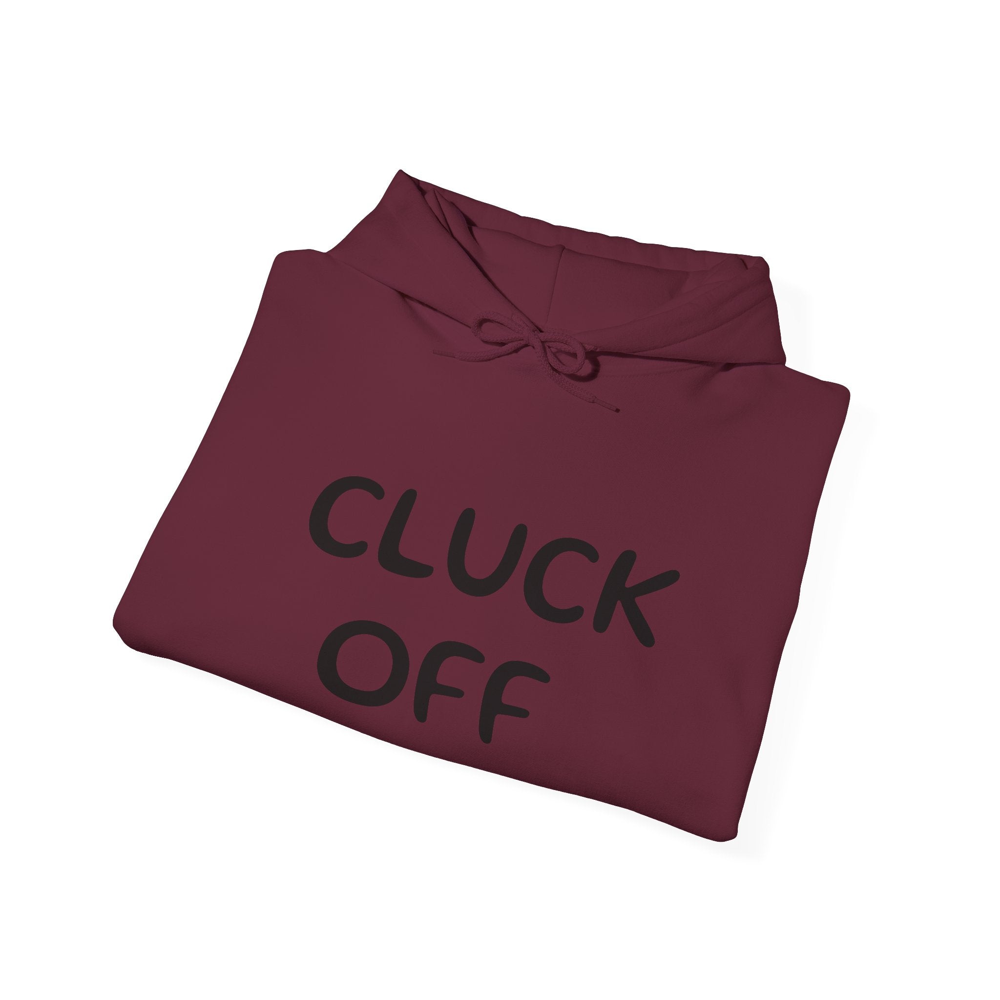 Cluck Off Hoodie