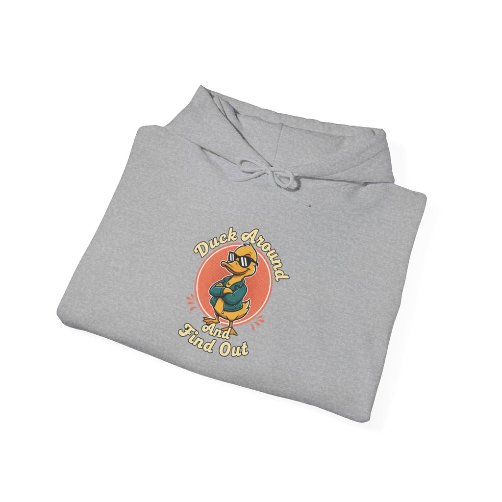 Duck Around and Find Out Hoodie — Funny Duck Graphic Hoodie