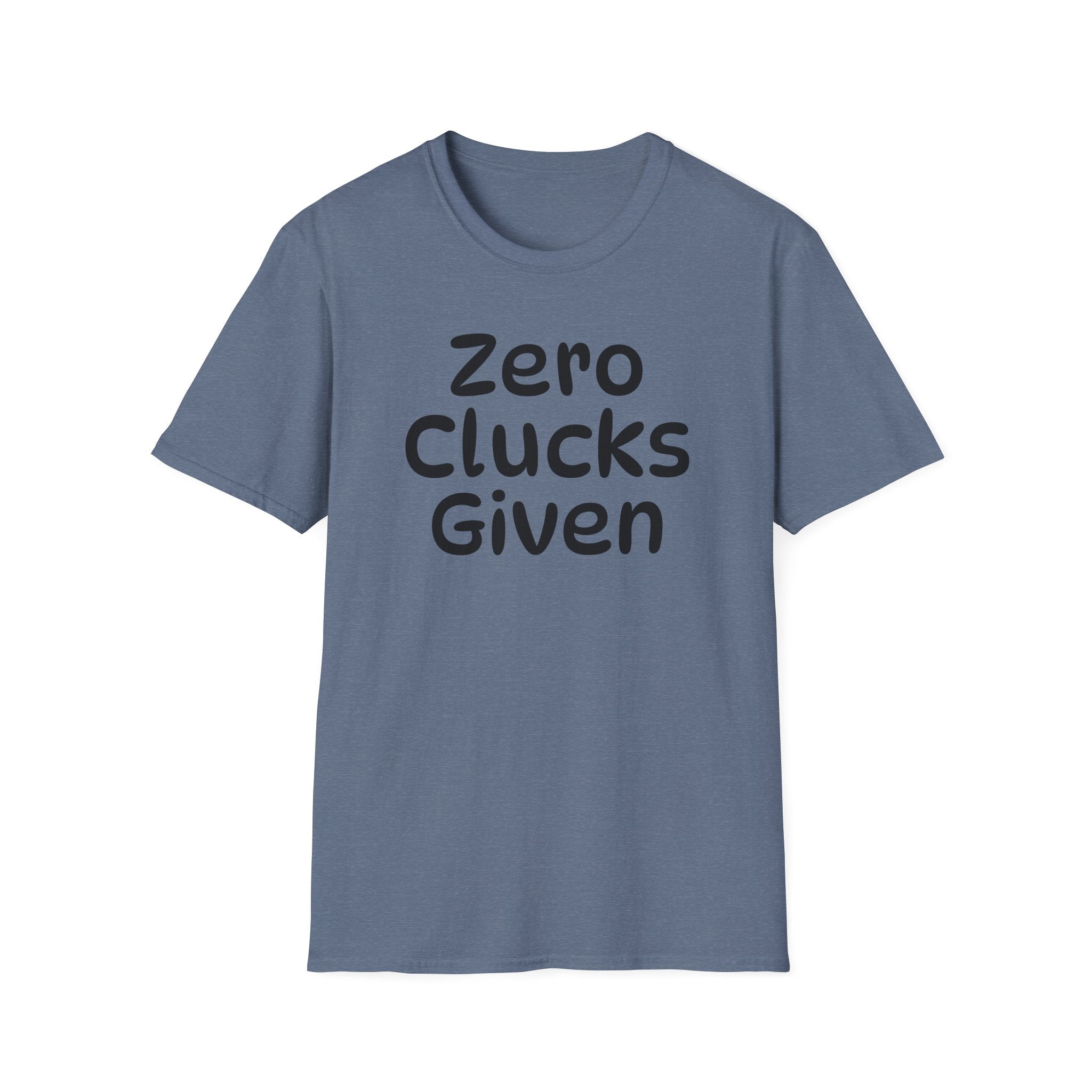 Zero Clucks Given Tshirt