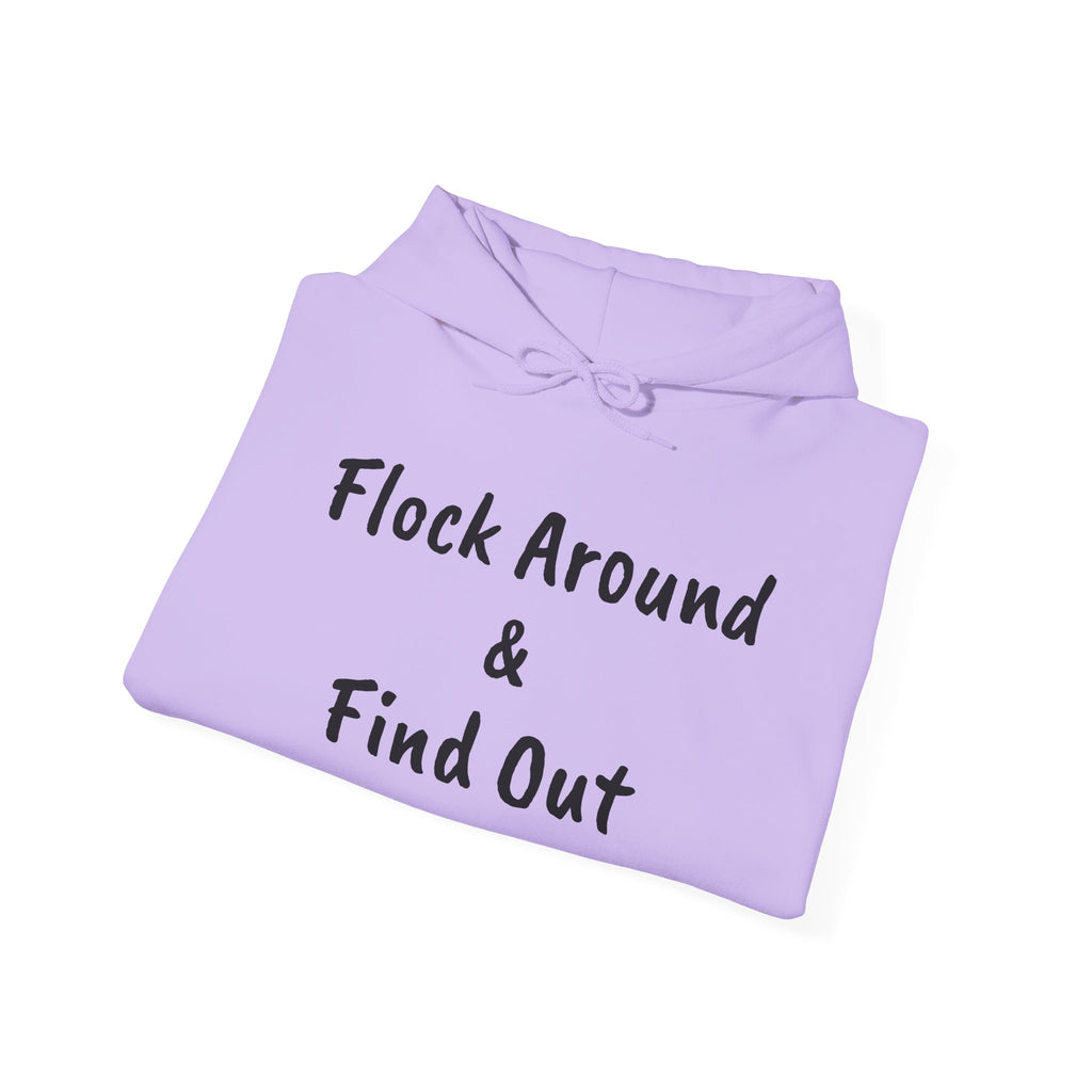 Flock Around & Find Out Hoodie | Funny Typography Pullover