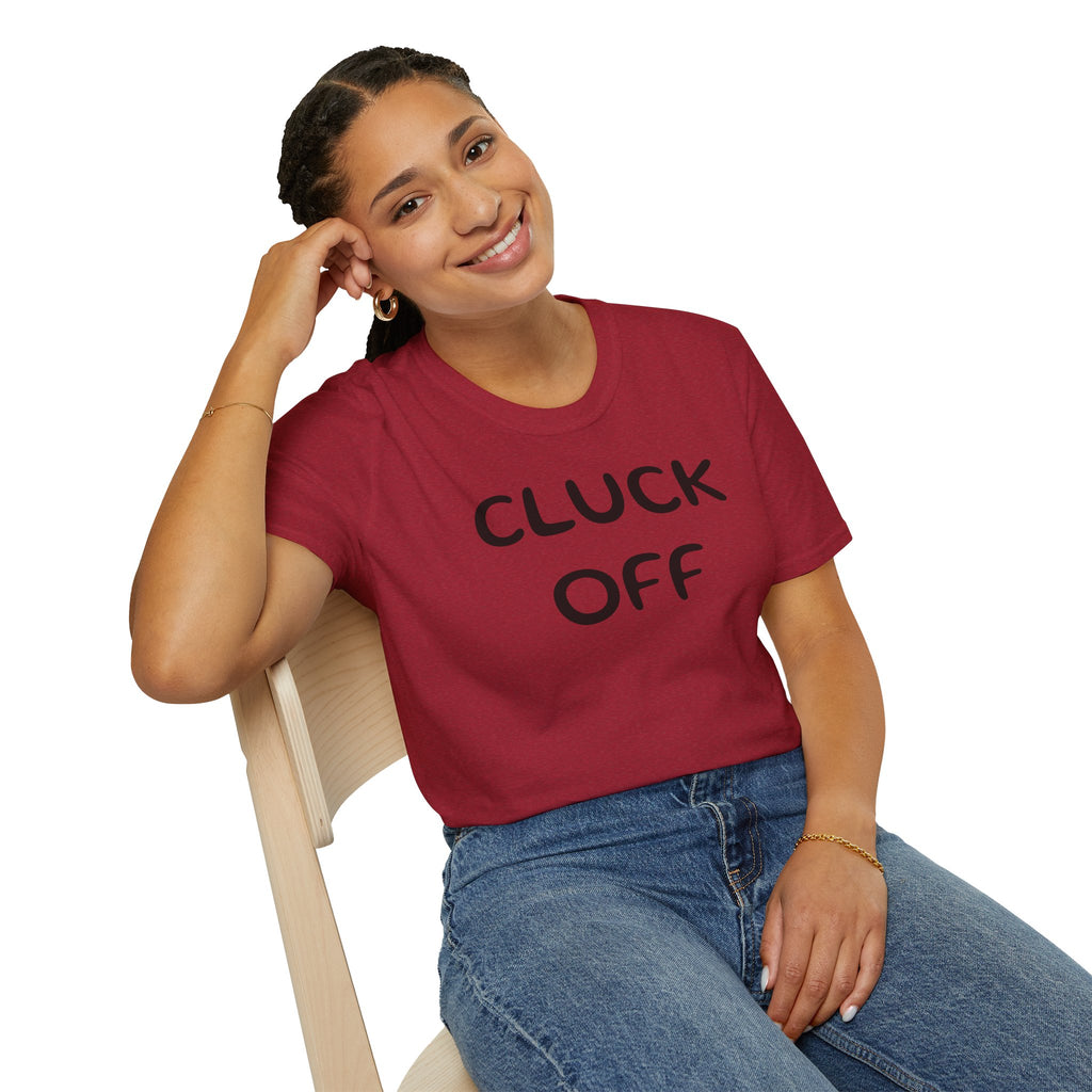 Cluck Off Soft style T-shirt