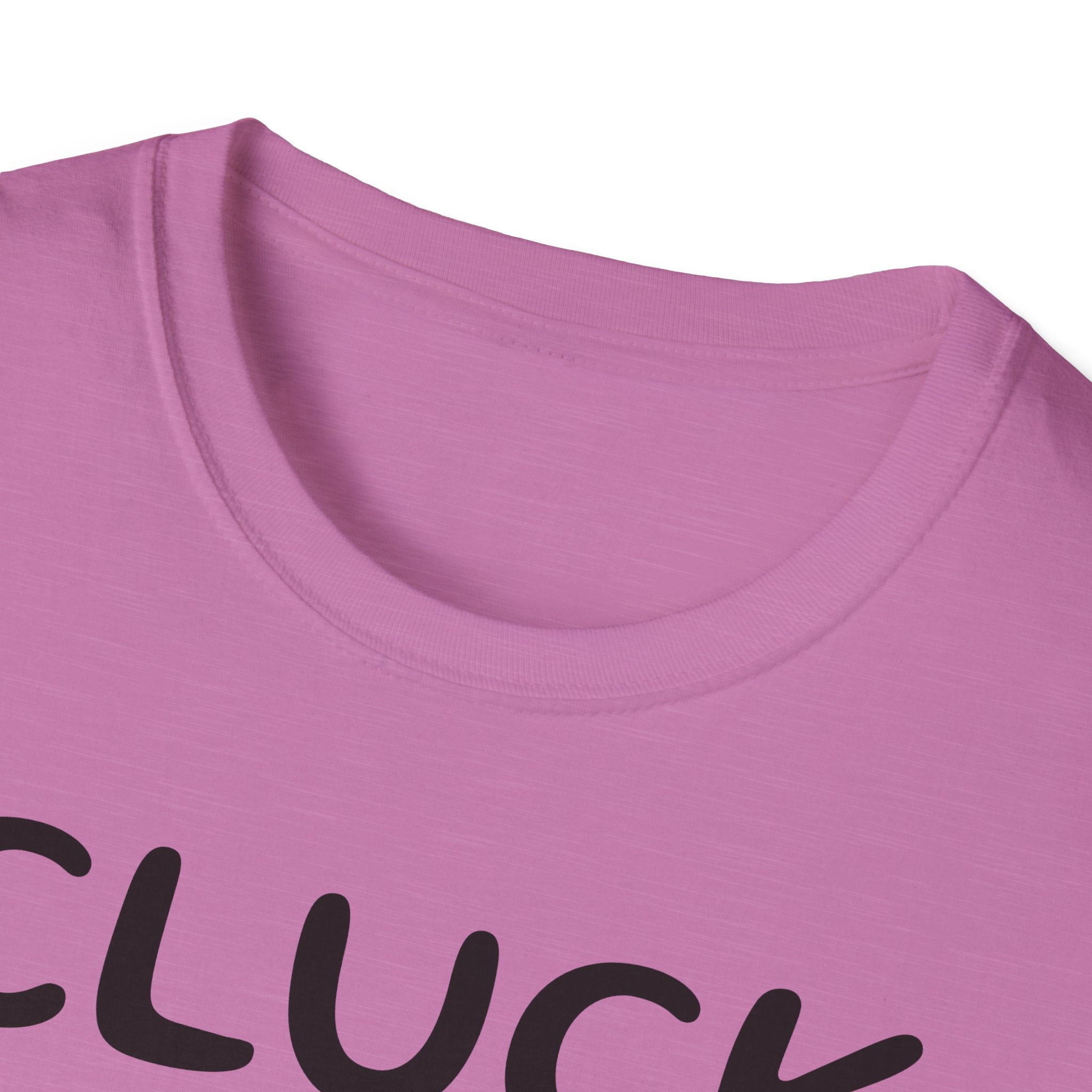 Cluck Off Soft style T-shirt