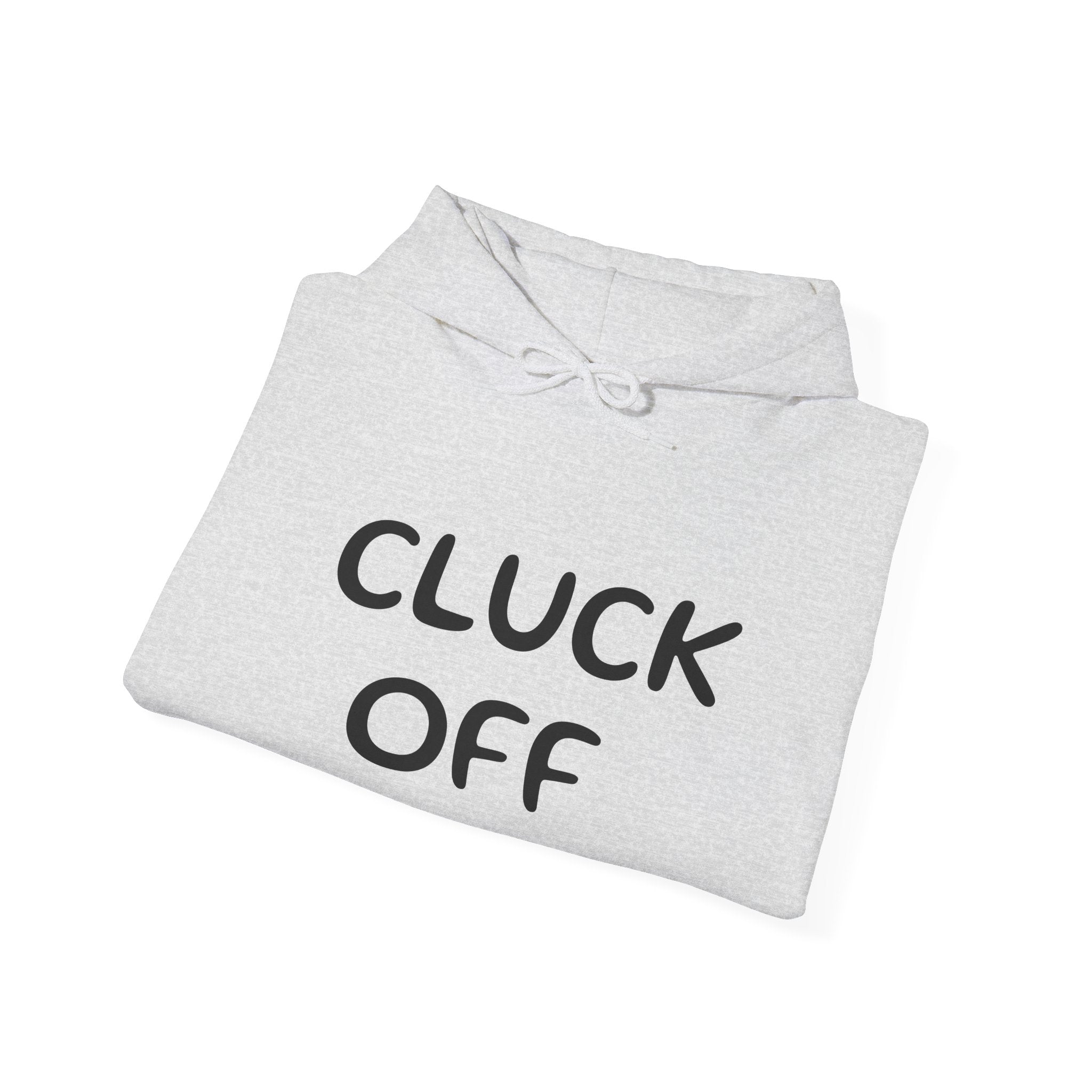 Cluck Off Hoodie