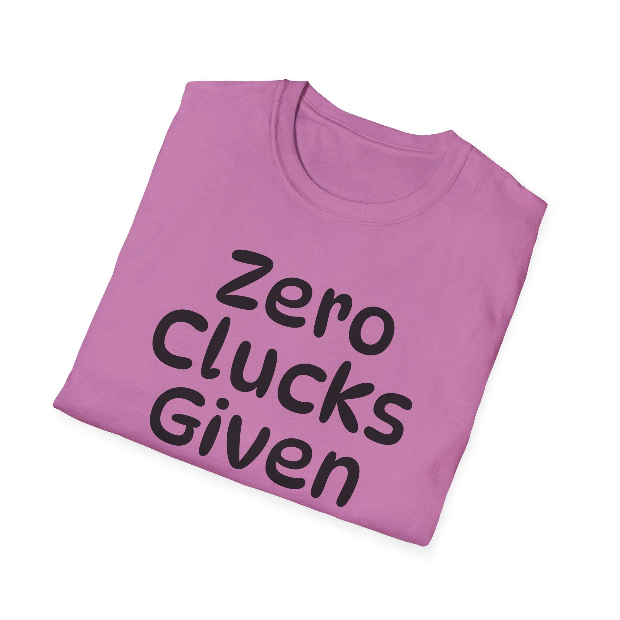 Zero Clucks Given Tshirt