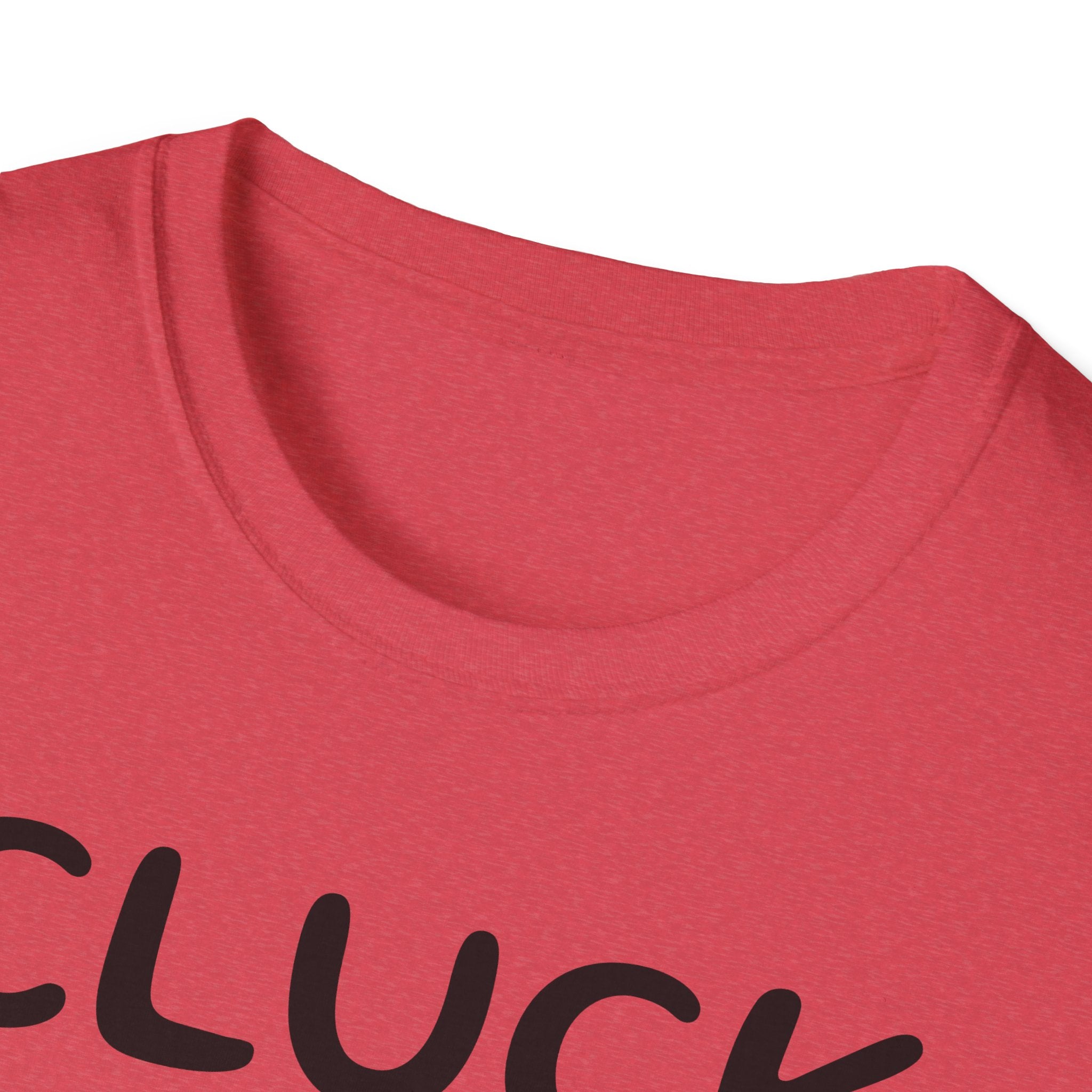 Cluck Off Soft style T-shirt