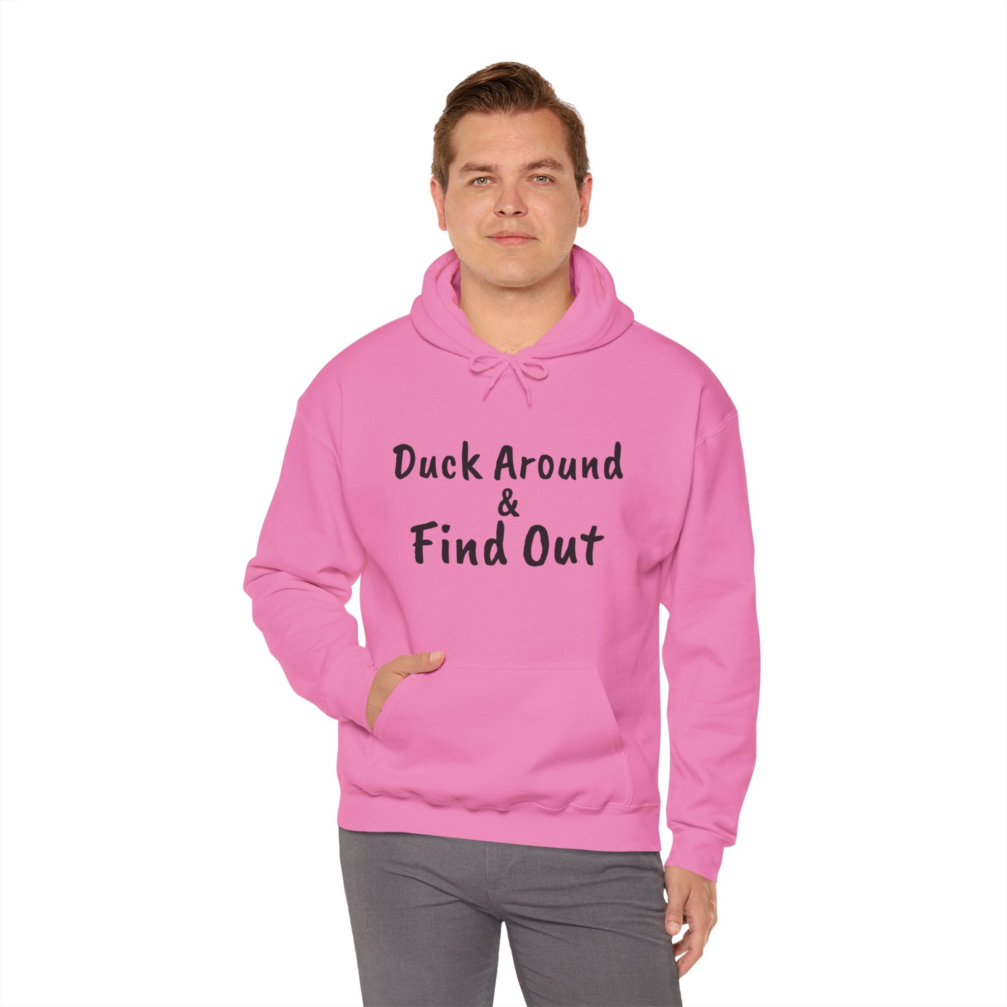 Duck Around Find Out Hoodie | Funny Phrase Pullover Sweatshirt