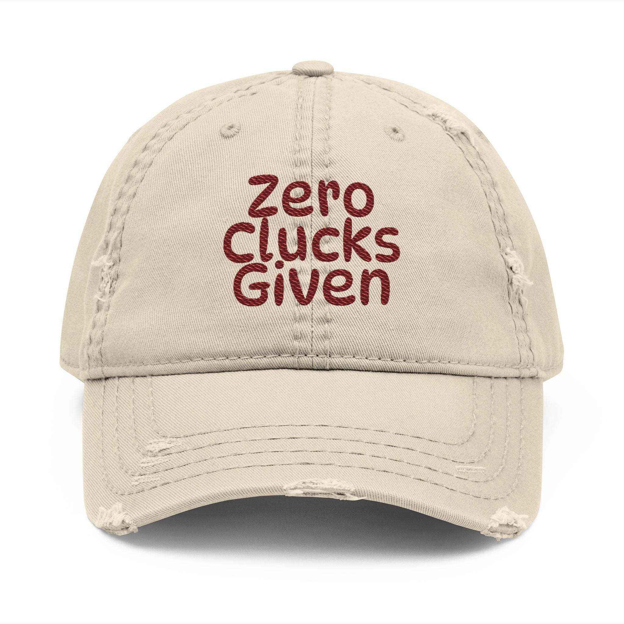Zero Clucks Given Distressed Dad Hat — Embroidered Cotton Cap