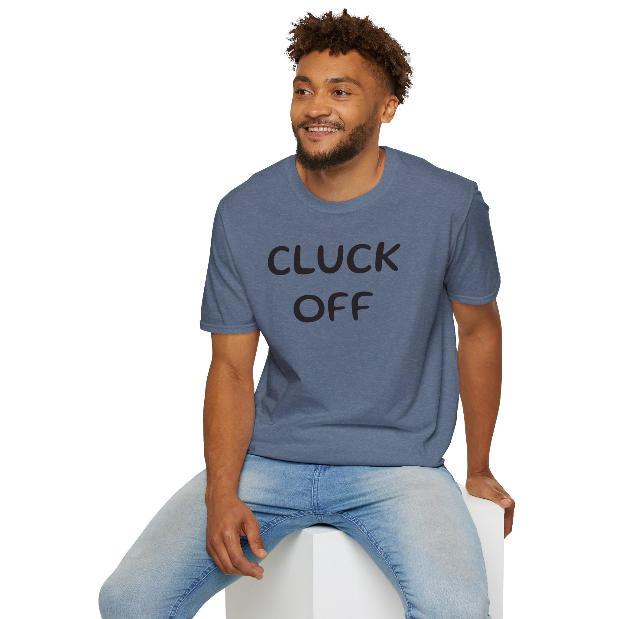 Cluck Off Soft style T-shirt