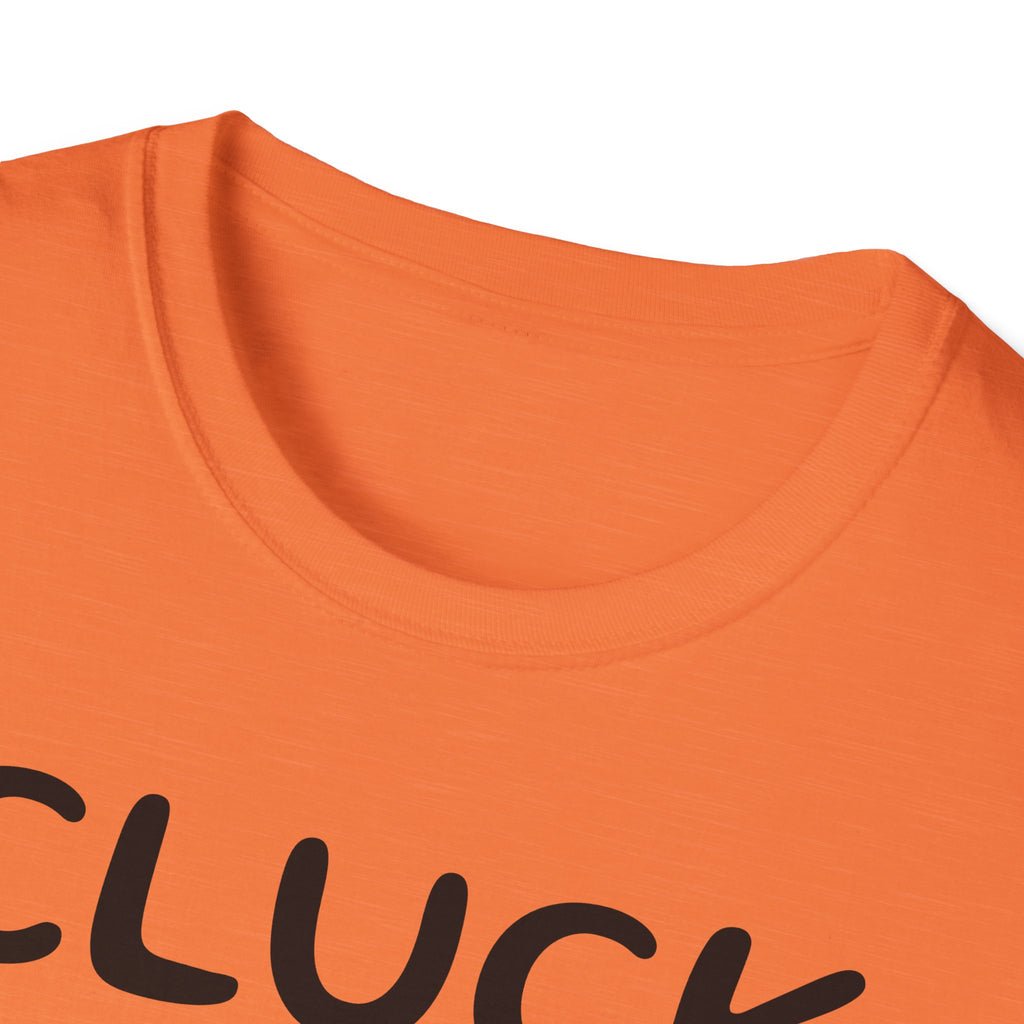 Cluck Off Soft style T-shirt