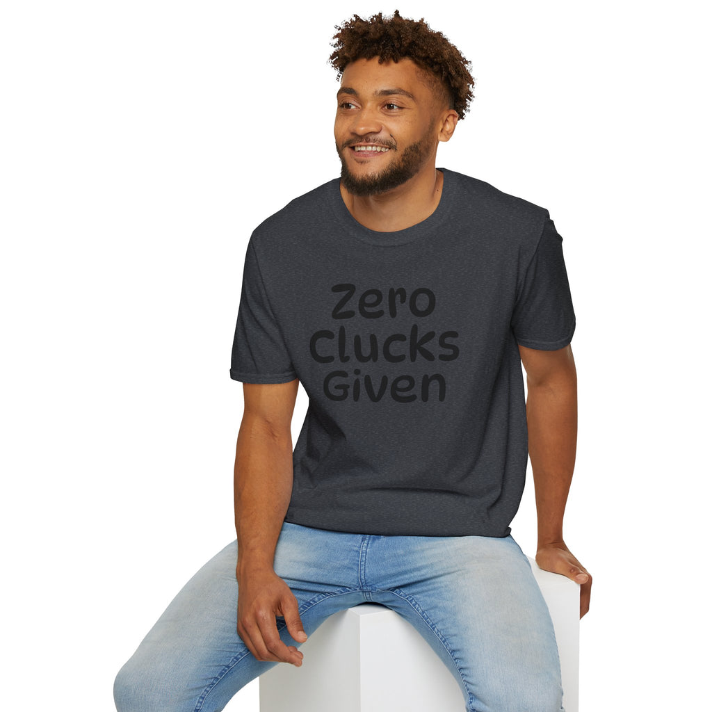 Zero Clucks Given Tshirt