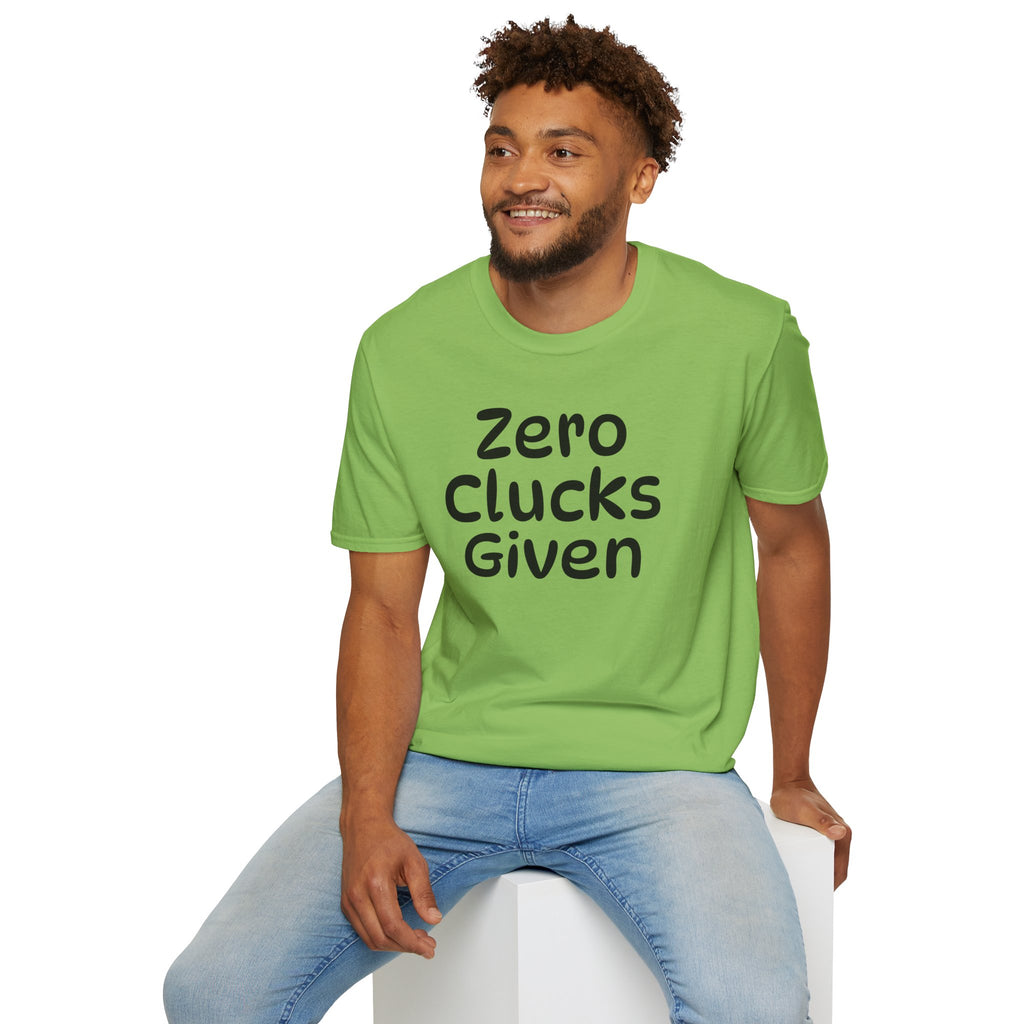 Zero Clucks Given Tshirt