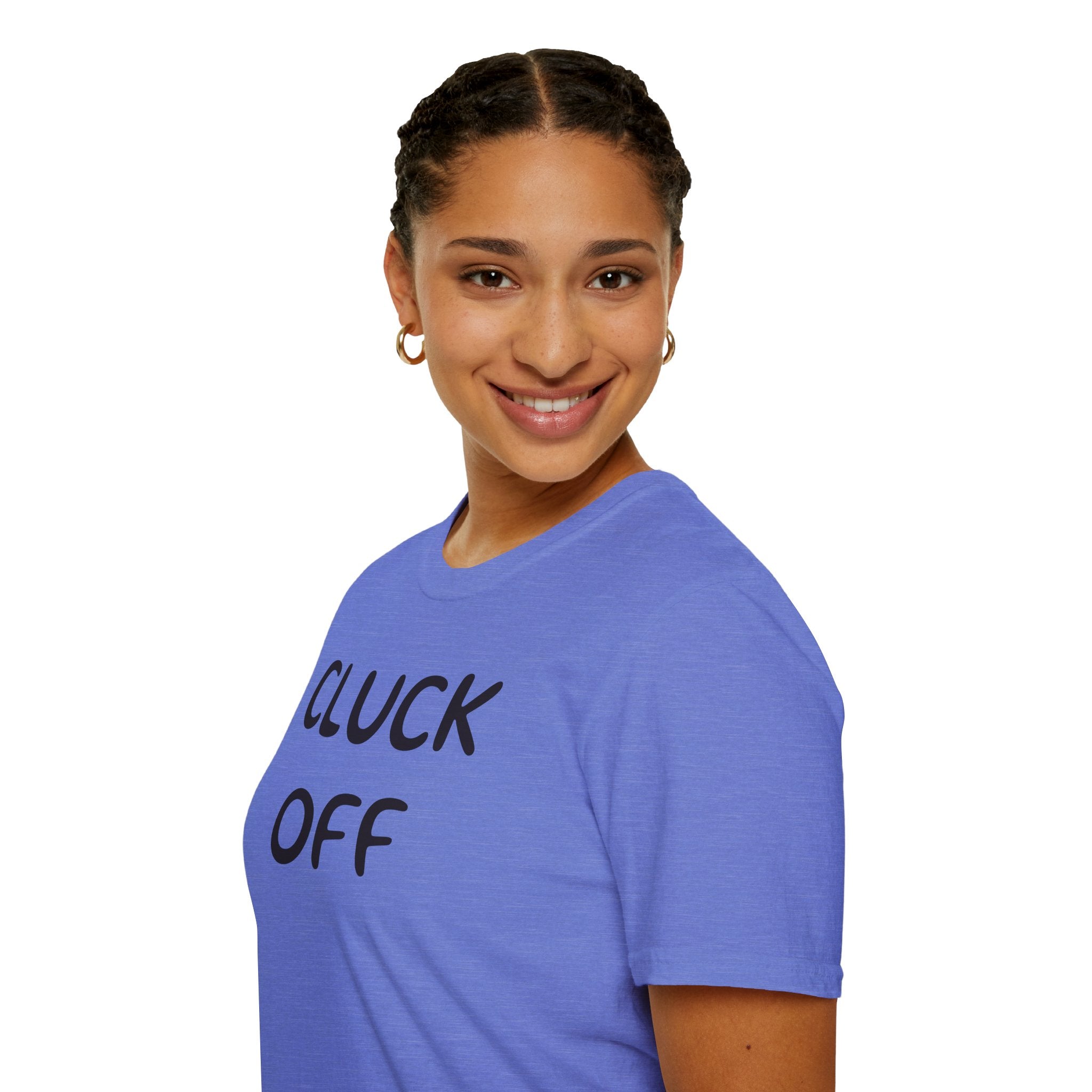 Cluck Off Soft style T-shirt