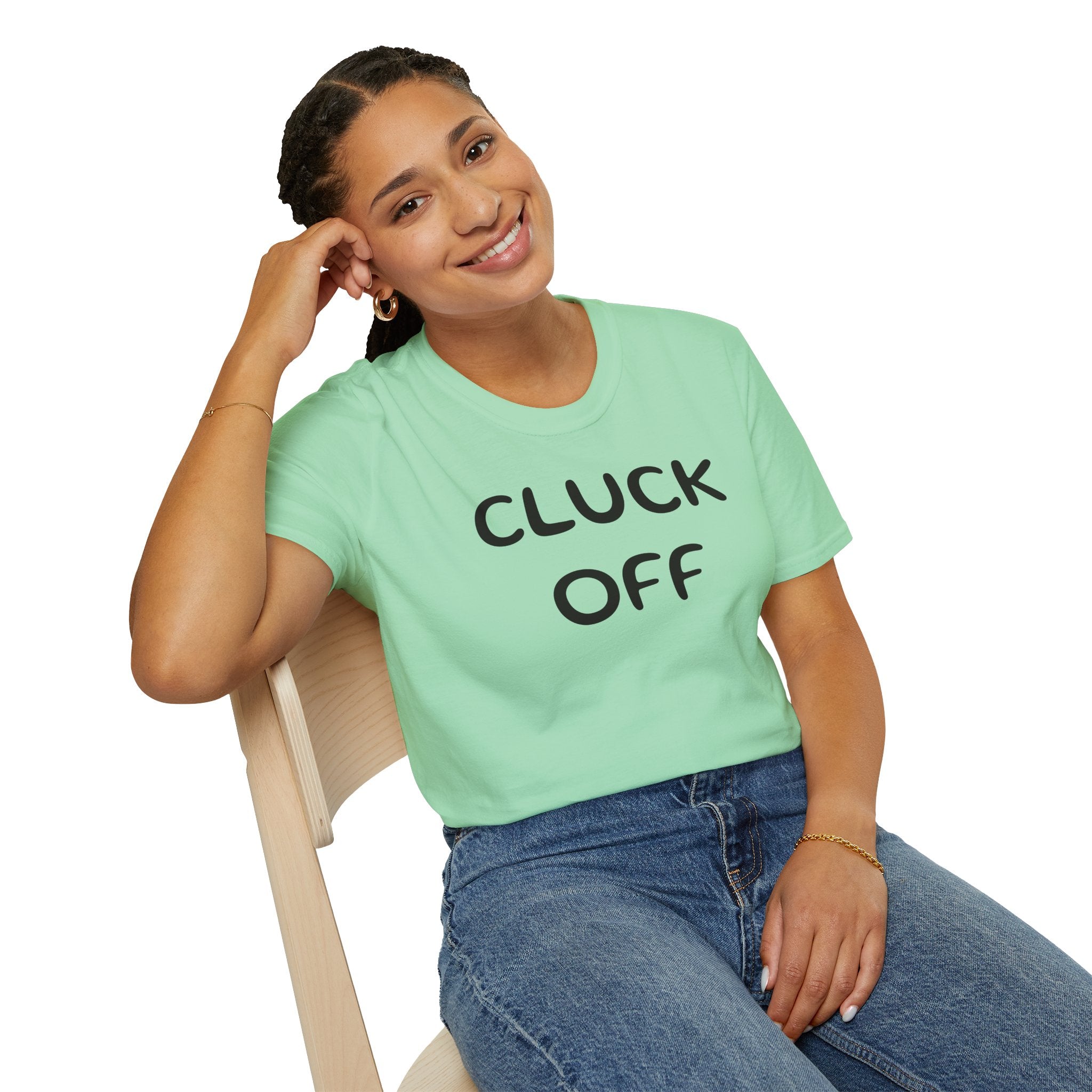 Cluck Off Soft style T-shirt