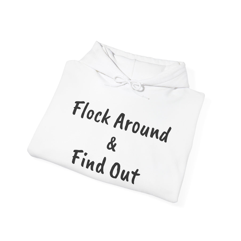 Flock Around & Find Out Hoodie | Funny Typography Pullover