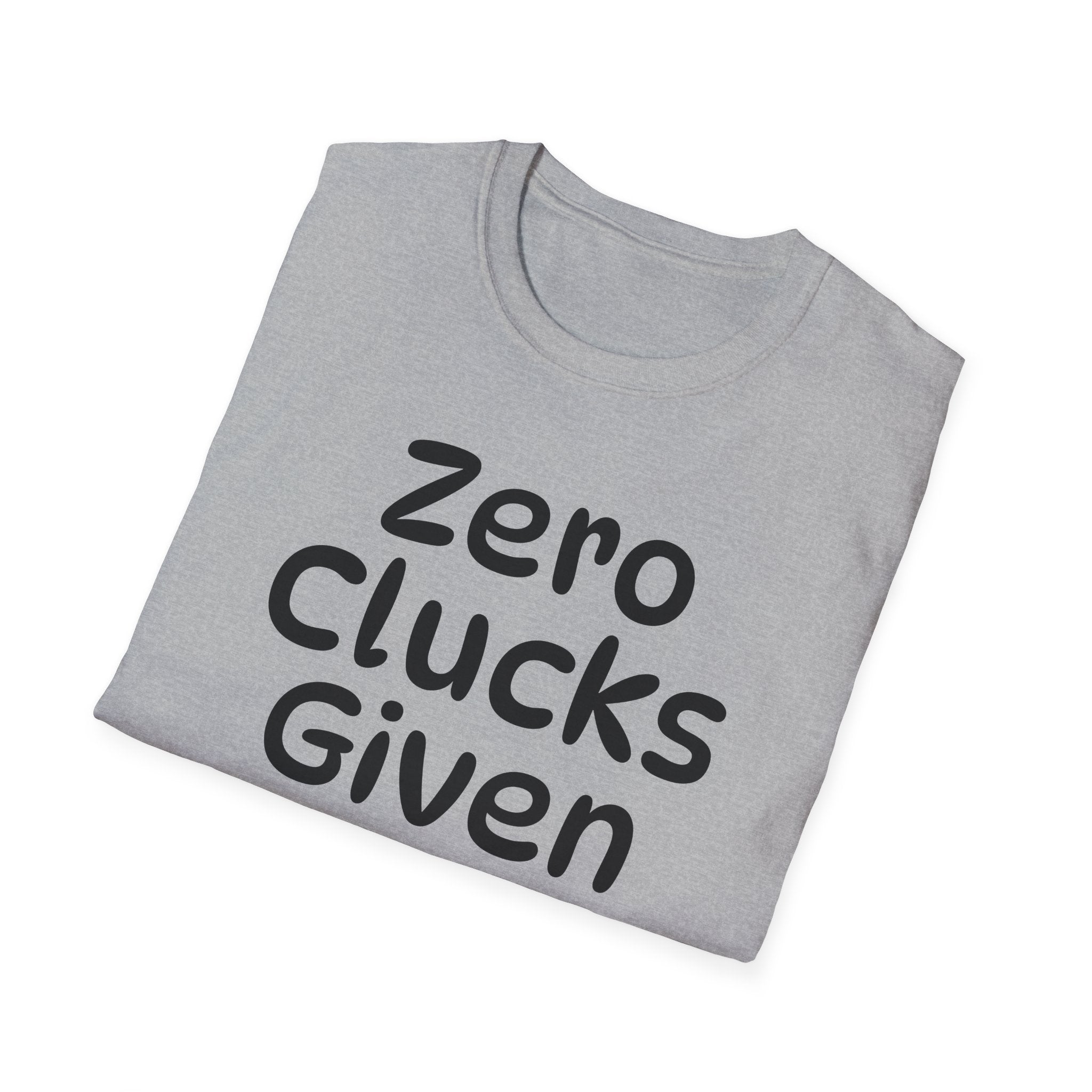Zero Clucks Given Tshirt