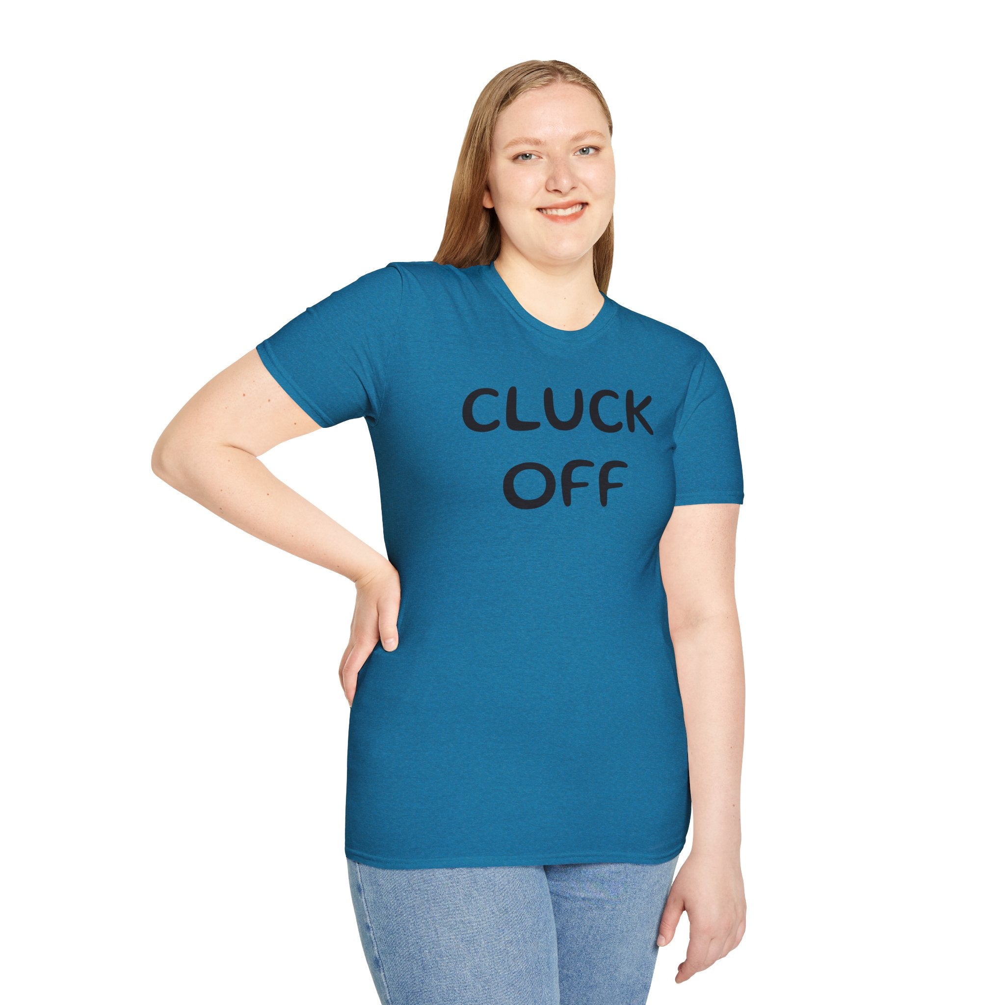 Cluck Off Soft style T-shirt
